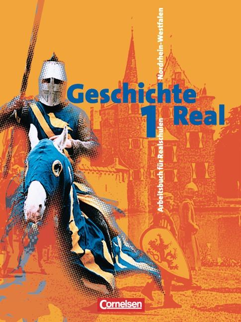 Cover-Bild Geschichte Real - Nordrhein-Westfalen - Bisherige Ausgabe / Band 1: 6./7. Schuljahr - Von der Urgeschichte bis zum Mittelalter