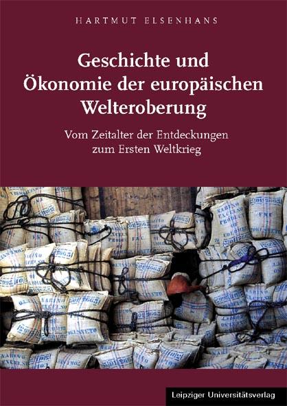 Cover-Bild Geschichte und Ökonomie der europäischen Welteroberung