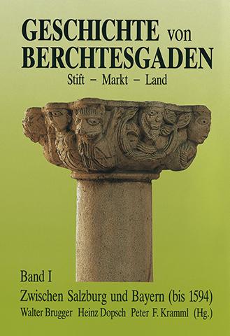 Cover-Bild Geschichte von Berchtesgaden, Stift - Markt - Land