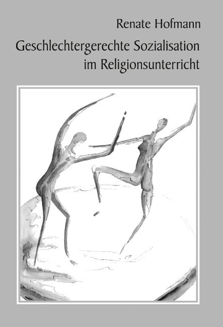 Cover-Bild Geschlechtergerechte Sozialisation im Religionsunterricht
