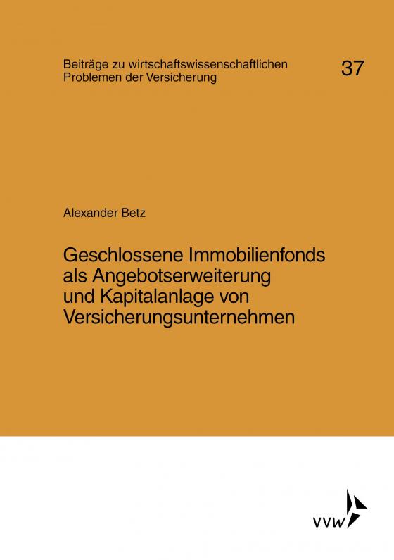 Cover-Bild Geschlossene Immobilienfonds als Angebotserweiterung und Kapitalanlage von Versicherungsunternehmen unter besonderer Beachtung der Rentabilität von Immobilienprojekten mittels softwargestützter Berechnungen