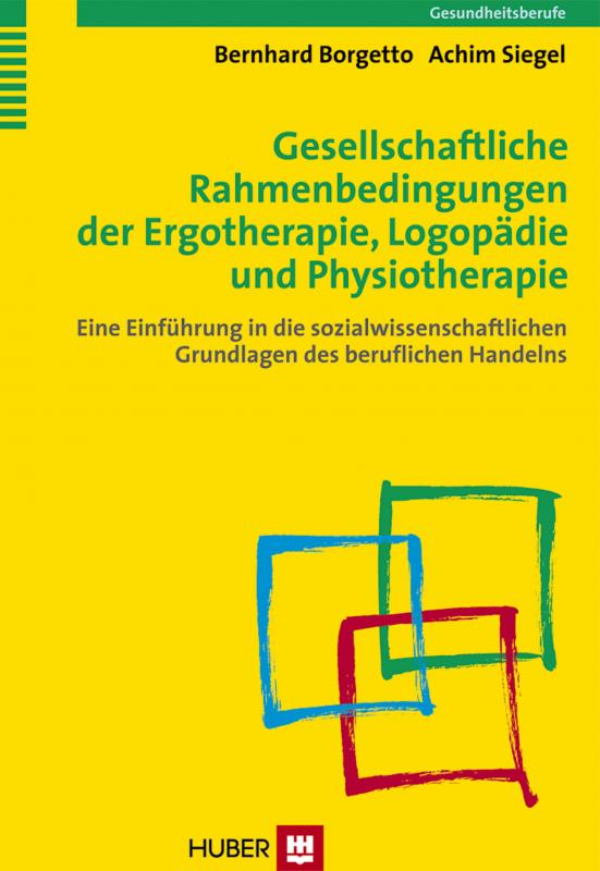 Cover-Bild Gesellschaftliche Rahmenbedingungen der Ergotherapie, Logopädie und Physiotherapie