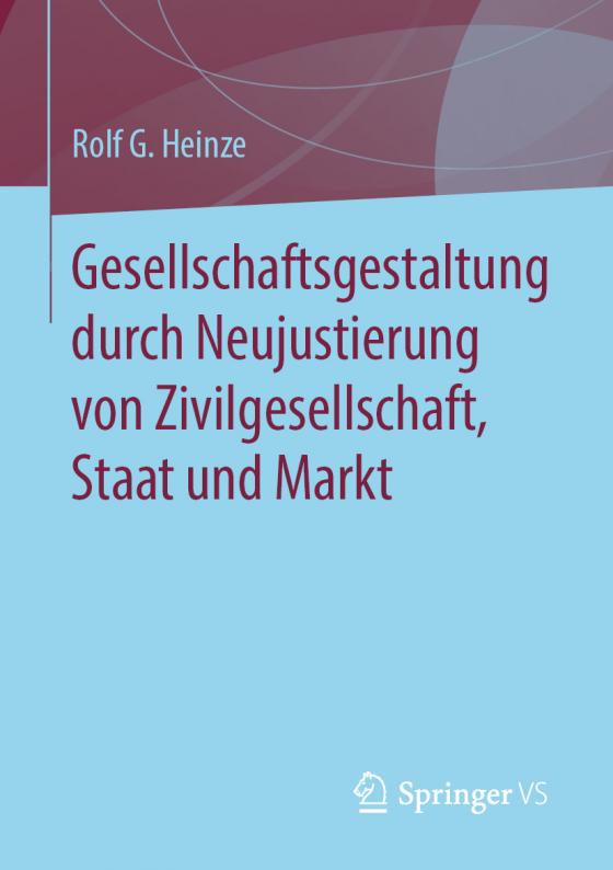 Cover-Bild Gesellschaftsgestaltung durch Neujustierung von Zivilgesellschaft, Staat und Markt