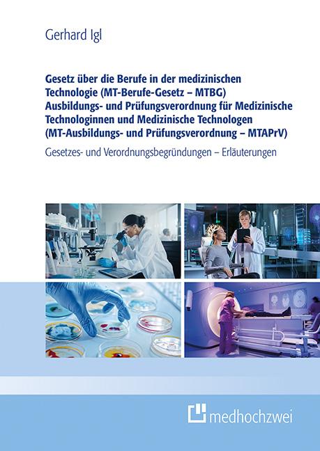 Cover-Bild Gesetz über die Berufe in der medizinischen Technologie (MT-Berufe-Gesetz – MTBG) Ausbildungs- und Prüfungsverordnung für Medizinische Technologinnen und Medizinische Technologen (MT-Ausbildungs- und Prüfungsverordnung – MTAPrV)