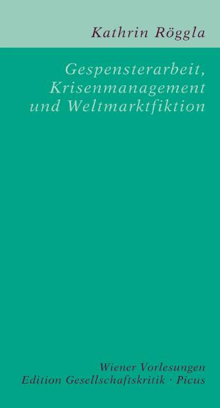 Cover-Bild Gespensterarbeit, Krisenmanagement und Weltmarktfiktion