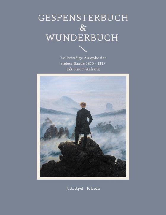 Cover-Bild Gespensterbuch & Wunderbuch - Vollständige Ausgabe der sieben Bände 1810 - 1817 mit einem Anhang