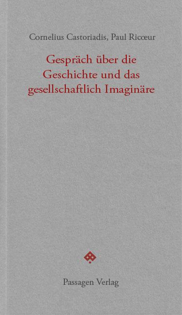 Cover-Bild Gespräch über die Geschichte und das gesellschaftlich Imaginäre