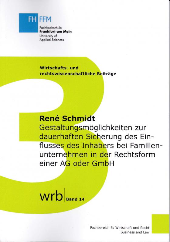 Cover-Bild Gestaltungsmöglichkeiten zur dauerhaften Sicherung des Einflusses des Inhabers bei Familienunternehmen in der Rechtsform einer AG oder GmbH