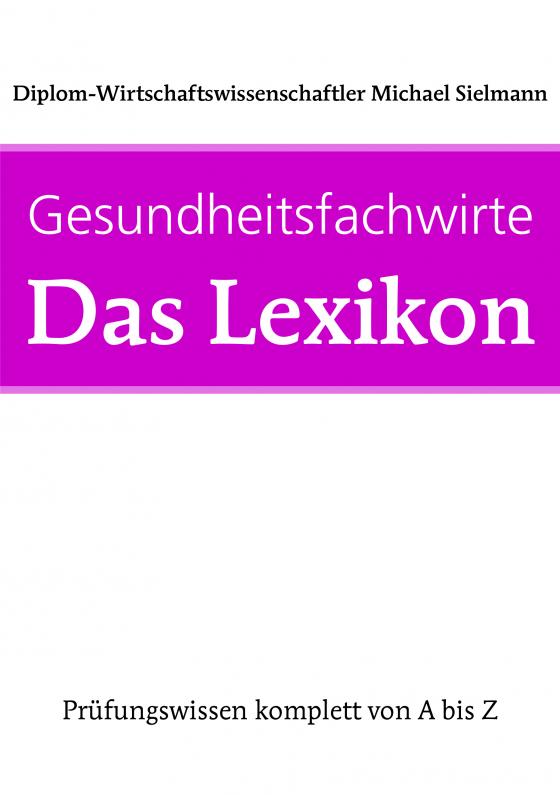 Cover-Bild Gesundheitsfachwirte: Das Lexikon