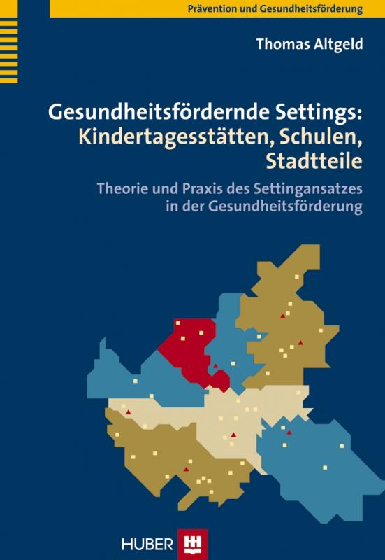 Cover-Bild Gesundheitsfördernde Settings: Kindertagesstätten, Schulen, Stadtteile