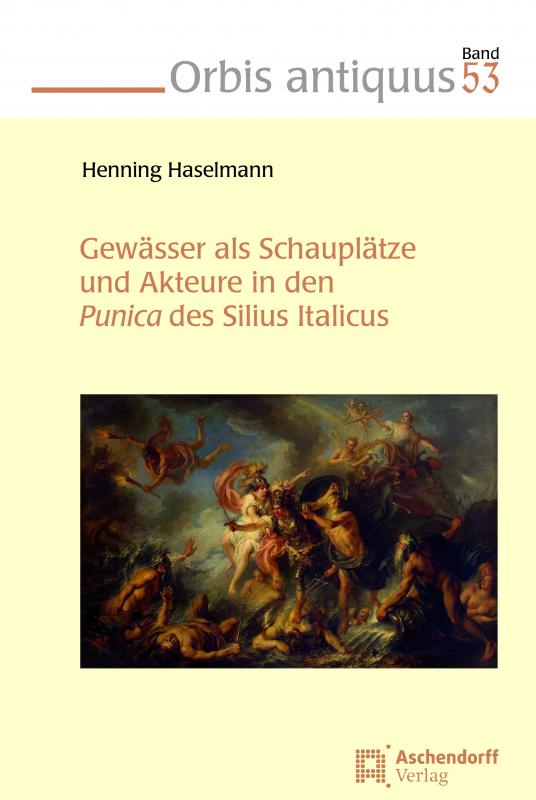 Cover-Bild Gewässer als Schauplätze und Akteure in den Punica des Silius Italicus