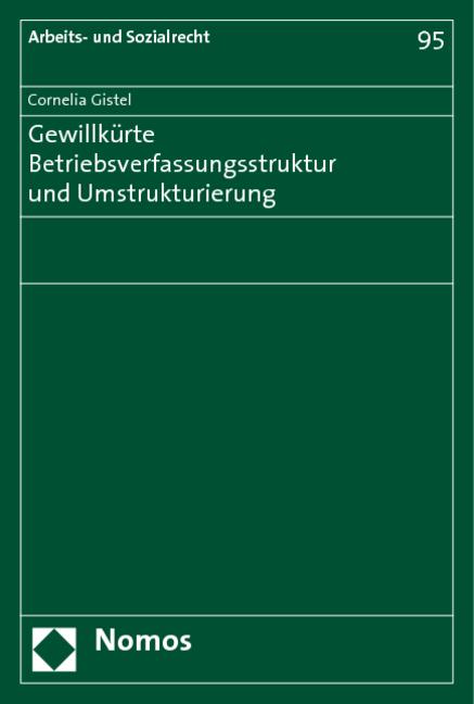 Cover-Bild Gewillkürte Betriebsverfassungsstruktur und Umstrukturierung