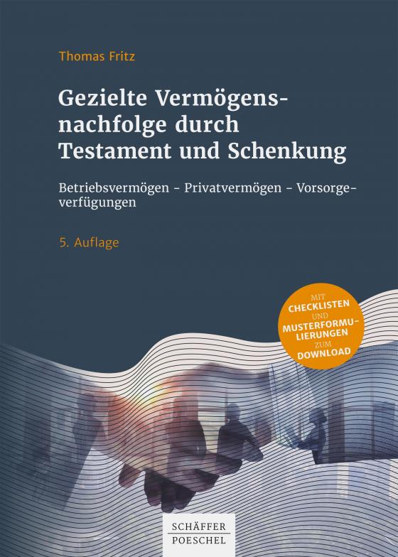 Cover-Bild Gezielte Vermögensnachfolge durch Testament und Schenkung