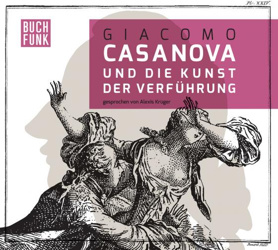 Cover-Bild Giacomo Casanova und die Kunst der Verführung