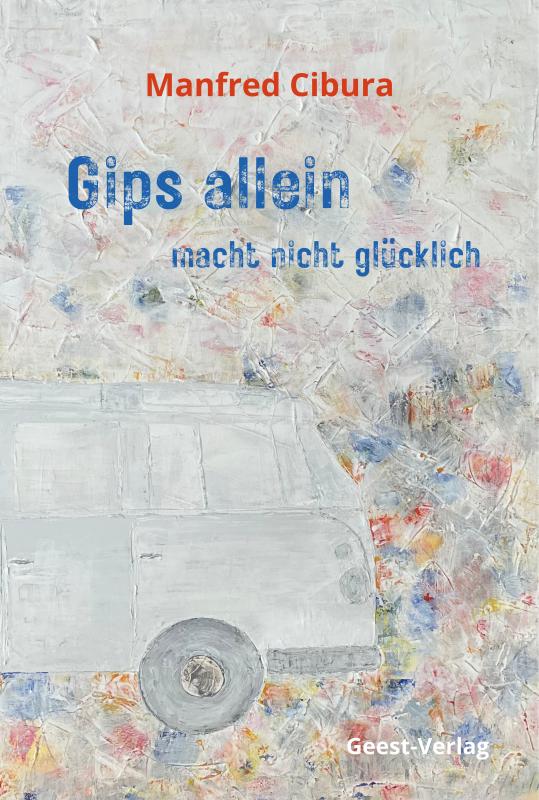 Cover-Bild Gips allein macht nicht glücklich