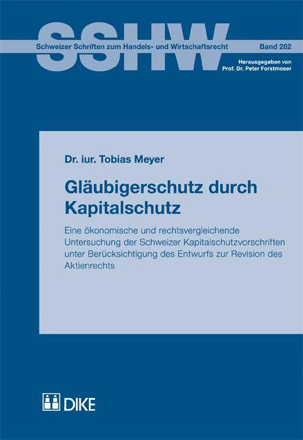 Cover-Bild Gläubigerschutz durch Kapitalschutz. Eine ökonomische und rechtsvergleichende Untersuchung der Schweizer Kapitalschutzvorschriften unter Berücksichtigung des Entwurfs zur Revision des Aktienrechts