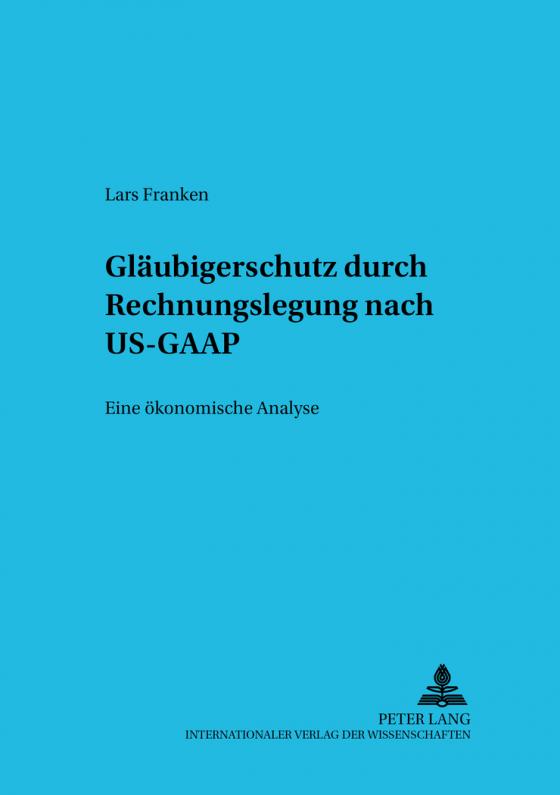 Cover-Bild Gläubigerschutz durch Rechnungslegung nach US-GAAP