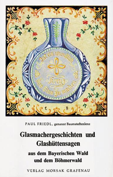 Cover-Bild Glasmachergeschichten und Glashüttensagen aus dem Bayerischen Wald und dem Böhmerwald