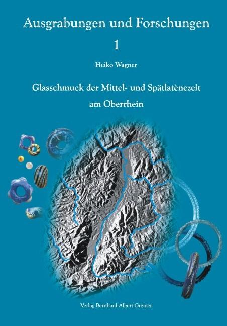 Cover-Bild Glasschmuck der Mittel- und Spätlatenezeit am Oberrhein und in den angrenzenden Gebieten