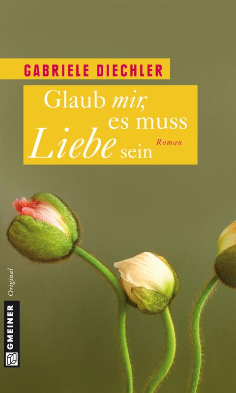 Cover-Bild Glaub mir, es muss Liebe sein