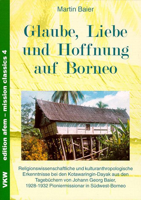 Cover-Bild Glaube, Liebe und Hoffnung auf Borneo