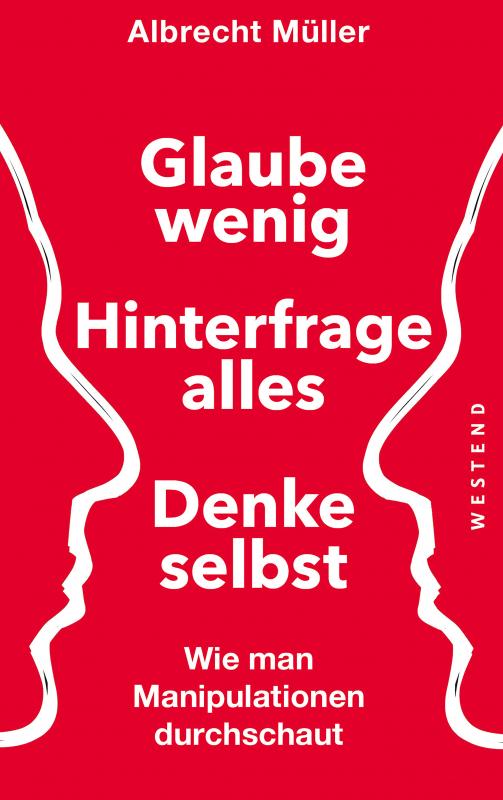 Cover-Bild Glaube wenig, hinterfrage alles, denke selbst