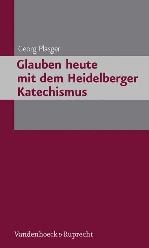 Cover-Bild Glauben heute mit dem Heidelberger Katechismus