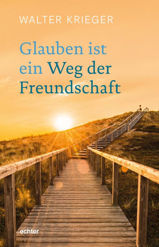 Cover-Bild Glauben ist ein Weg der Freundschaft