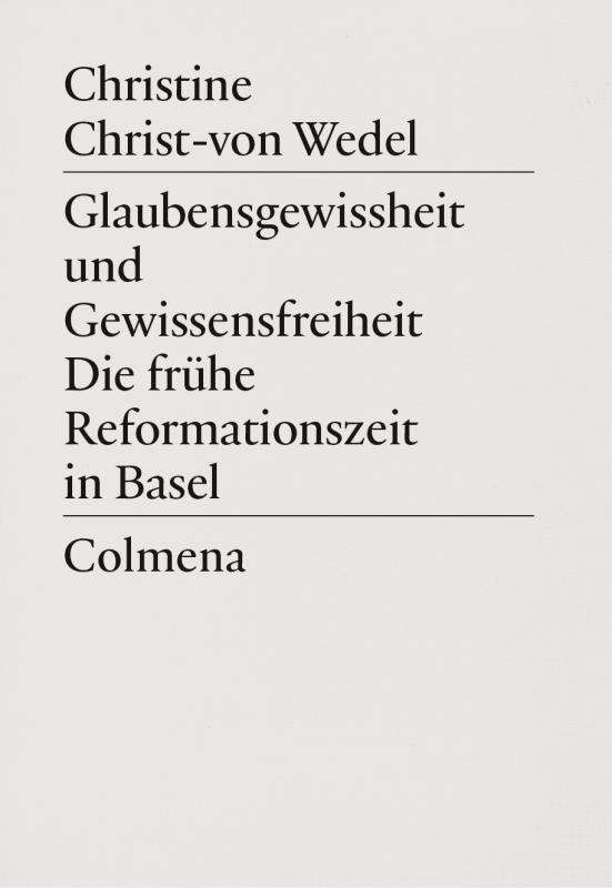 Cover-Bild Glaubensgewissheit und Gewissensfreiheit. Die frühe Reformationszeit in Basel