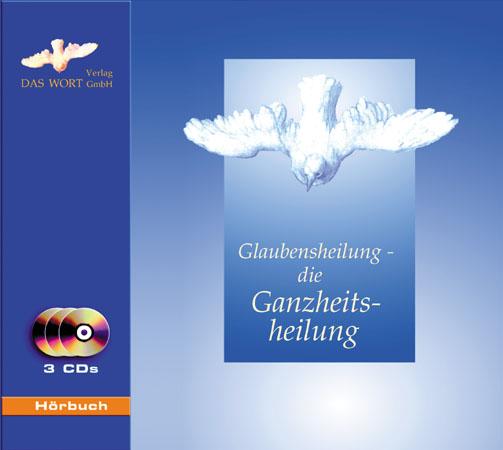 Cover-Bild Glaubensheilung - die Ganzheitsheilung