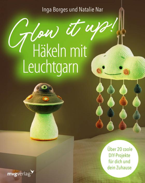 Cover-Bild Glow it up: Häkeln mit Leuchtgarn