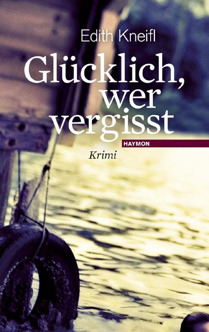 Cover-Bild Glücklich, wer vergisst