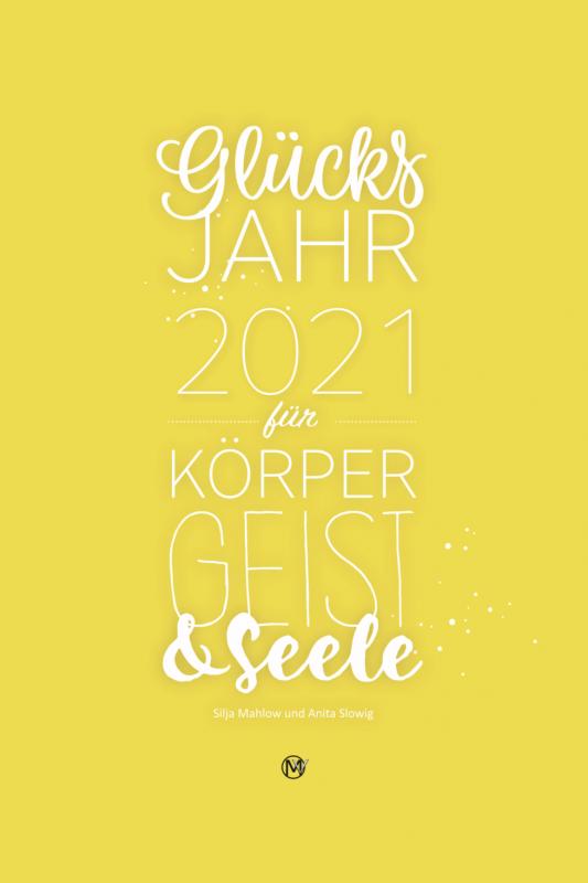 Cover-Bild Glücksjahr 2021 für Körper, Geist & Seele