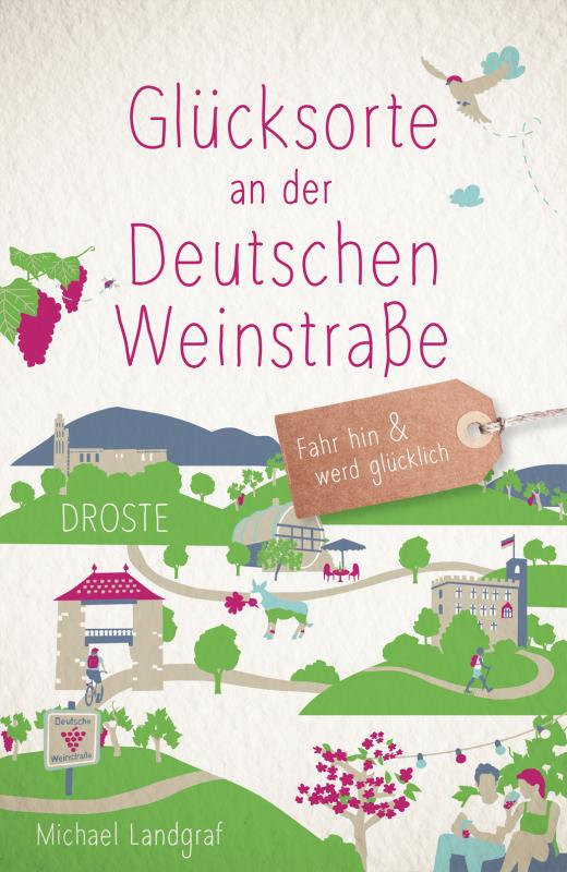 Cover-Bild Glücksorte an der Deutschen Weinstraße