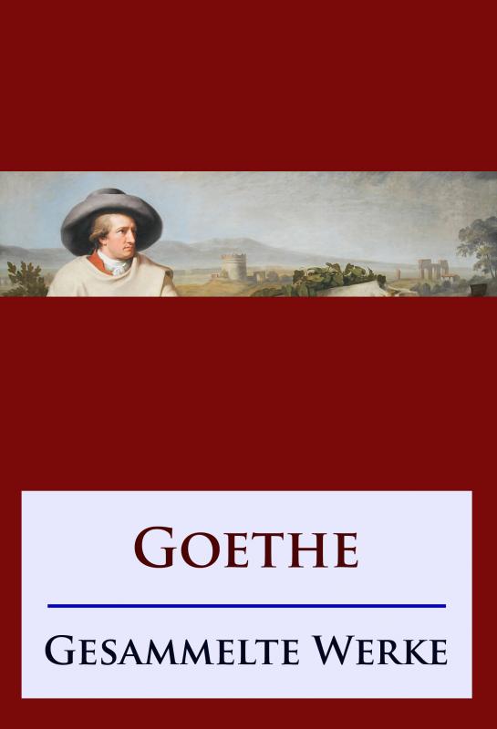 Cover-Bild Goethe - Gesammelte Werke