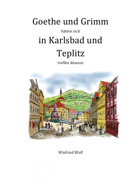 Cover-Bild Goethe und Grimm hätten sich in Karlsbad und Teplitz treffen können