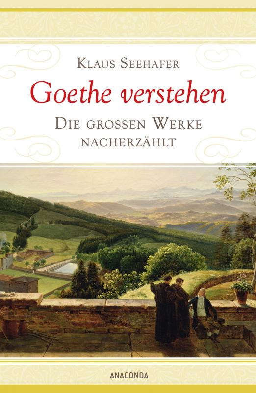 Cover-Bild Goethe verstehen - Die großen Werke nacherzählt