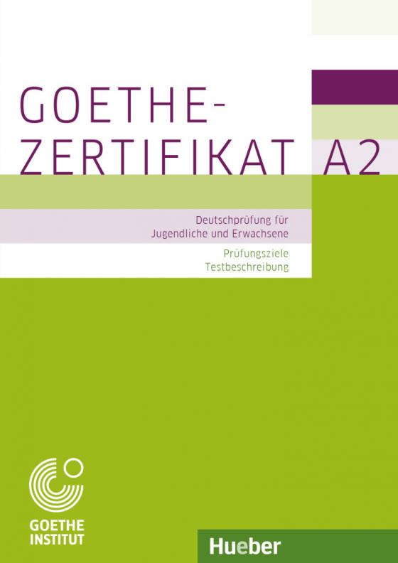 Cover-Bild Goethe-Zertifikat A2 – Prüfungsziele, Testbeschreibung