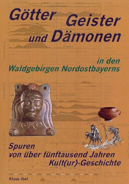 Cover-Bild Götter, Geister und Dämonen in den Waldgebirgen Nordostbayerns