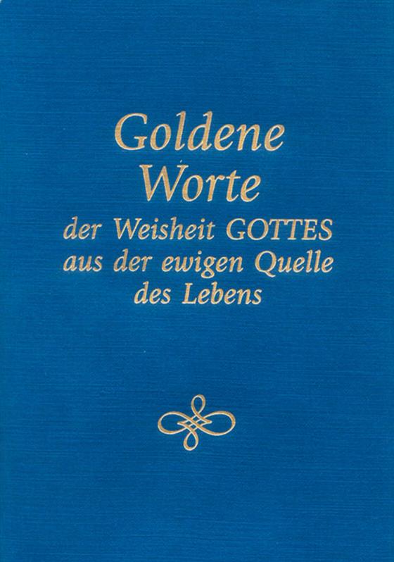 Cover-Bild Goldene Worte der Weisheit Gottes aus der ewigen Quelle des Lebens