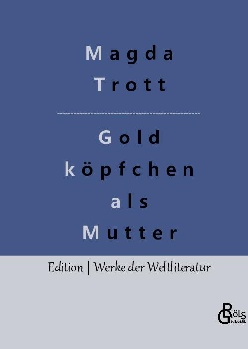 Cover-Bild Goldköpfchen als Mutter