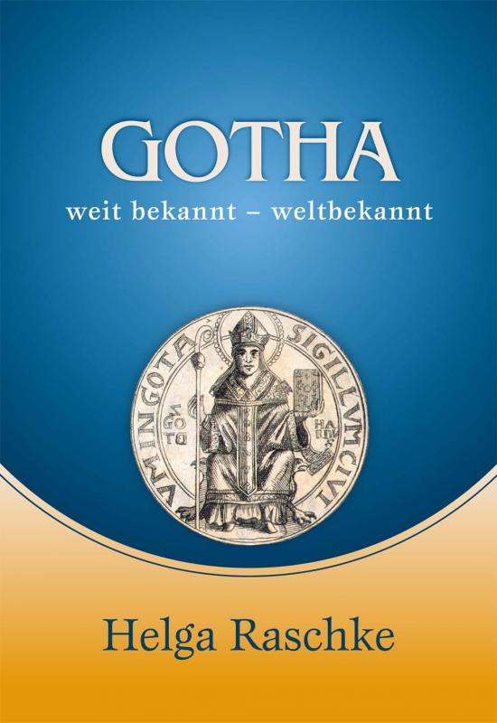 Cover-Bild Gotha weitbekannt - weltbekannt