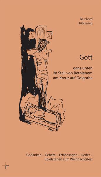 Cover-Bild Gott ganz unten im Stall von Bethlehem am Kreuz auf Golgotha