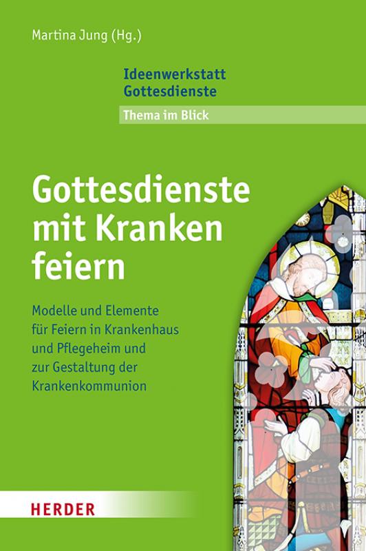 Cover-Bild Gottesdienste mit Kranken feiern