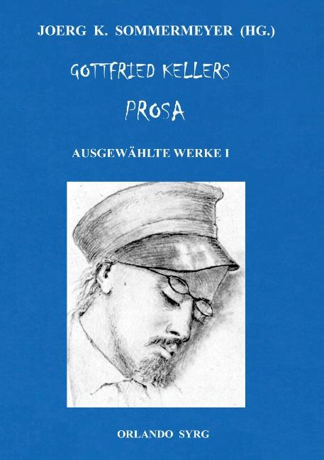 Cover-Bild Gottfried Kellers Prosa. Ausgewählte Werke I