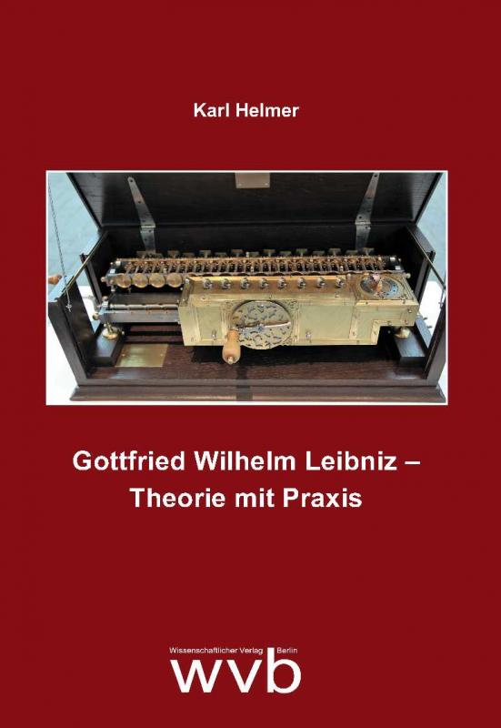 Cover-Bild Gottfried Wilhelm Leibniz – Theorie mit Praxis