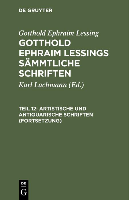 Cover-Bild Gotthold Ephraim Lessing: Gotthold Ephraim Lessings Sämmtliche Schriften / Artistische und antiquarische Schriften (Fortsetzung)