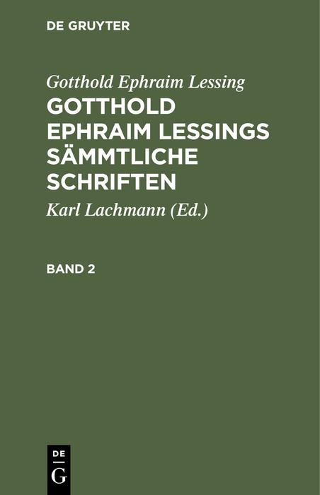 Cover-Bild Gotthold Ephraim Lessing: Gotthold Ephraim Lessings Sämmtliche Schriften / Gotthold Ephraim Lessing: Gotthold Ephraim Lessings Sämmtliche Schriften. Band 2