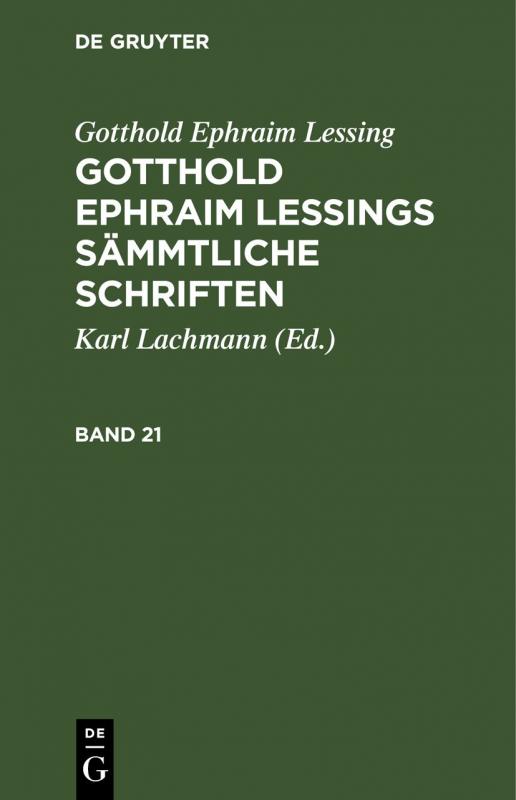 Cover-Bild Gotthold Ephraim Lessing: Gotthold Ephraim Lessings Sämmtliche Schriften / Gotthold Ephraim Lessing: Gotthold Ephraim Lessings Sämmtliche Schriften. Band 21