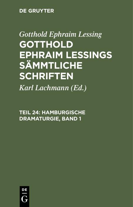 Cover-Bild Gotthold Ephraim Lessing: Gotthold Ephraim Lessings Sämmtliche Schriften / Hamburgische Dramaturgie, Band 1
